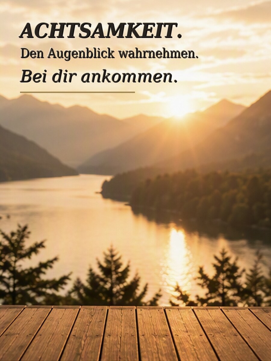 Achtsamkeit. Den Augenblick wahrnehmen. Bei dir ankommen. – Bergsee bei Sonnenaufgang
